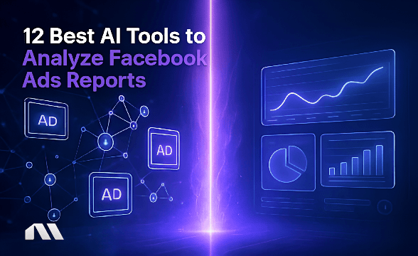 12 Best AI Tools to Analyze Facebook Ads Reports
