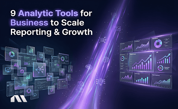 9 Analytic Tools for Business to Scale Reporting & Growth