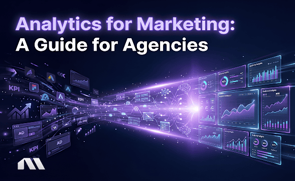 Analytics for Marketing: A Guide for Agencies