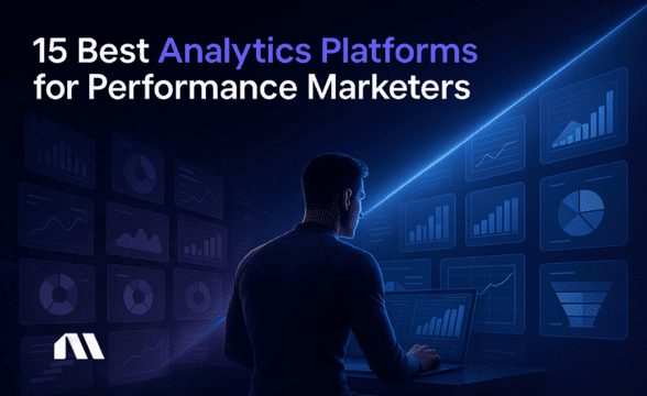 15 Best Analytics Platforms for Performance Marketers