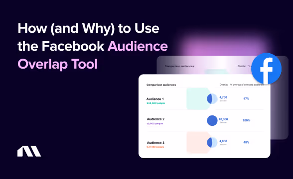 How (and Why) to Use the Facebook Audience Overlap Tool