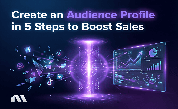 Create an Audience Profile in 5 Steps to Boost Sales
