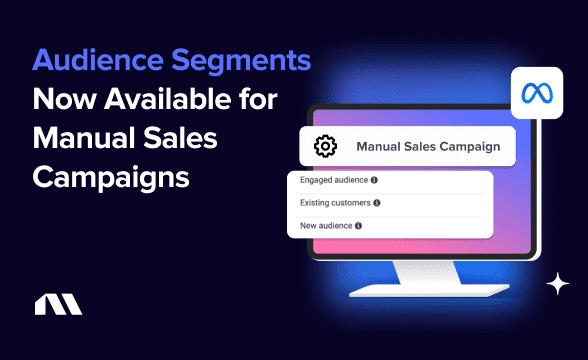 Audience Segments Now Available for Manual Sales Campaigns
