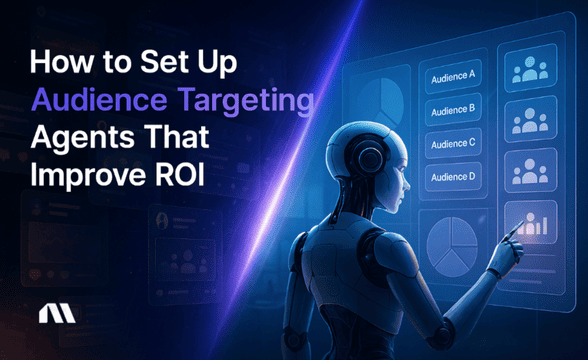 How to Set Up Audience Targeting Agents That Improve ROI