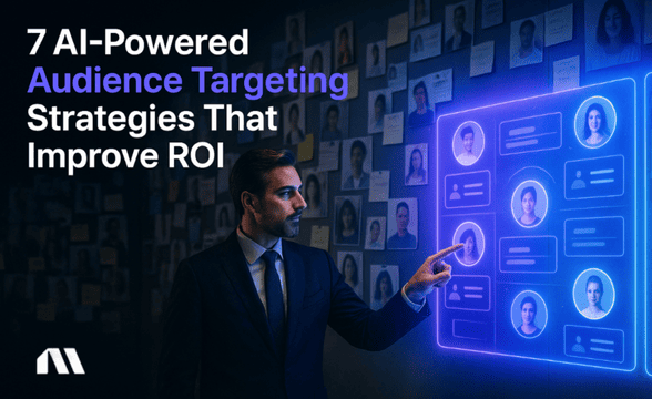 7 AI-Powered Audience Targeting Strategies That Improve ROI
