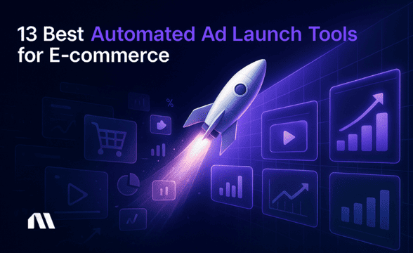 13 Best Automated Ad Launch Tools for E-commerce in 2025