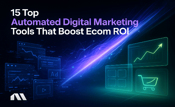 15 Top Automated Digital Marketing Tools That Boost Ecom ROI