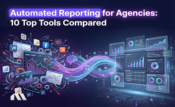 Automated Reporting for Agencies: 10 Top Tools Compared