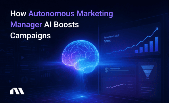 How Autonomous Marketing Manager AI Boosts Campaigns