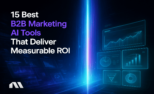 15 Best B2B Marketing AI Tools That Deliver Measurable ROI