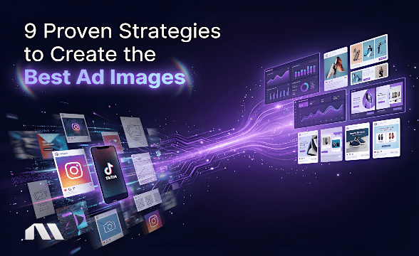 9 Proven Strategies to Create the Best Ad Images