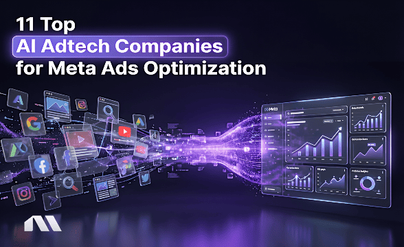 10 Top AI Adtech Companies for Meta Ads Optimization