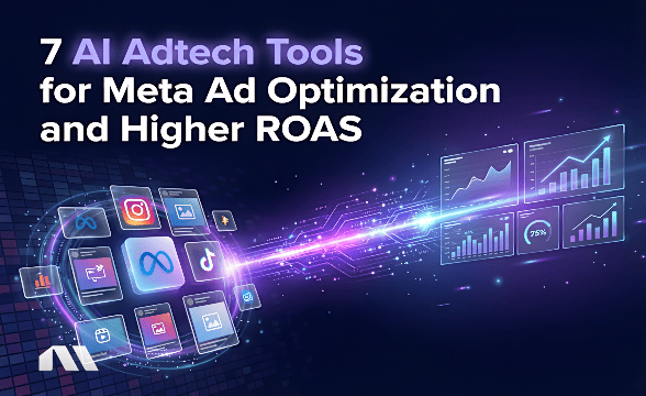 6 AI Adtech Tools for Meta Ad Optimization and Higher ROAS
