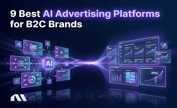 9 Best AI Advertising Platforms for B2C Brands