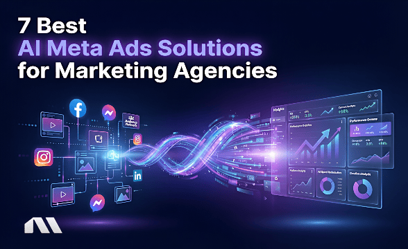 6 Best AI Meta Ads Solutions for Marketing Agencies