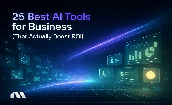 25 Best AI Tools for Business (That Actually Boost ROI)