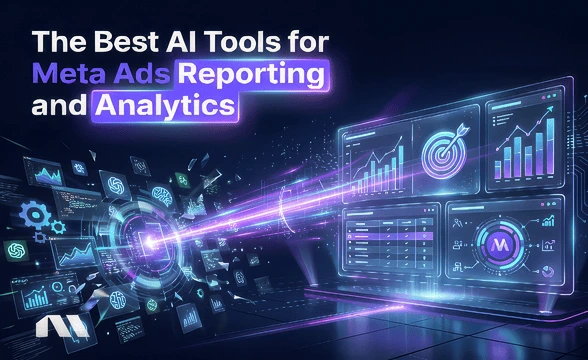 The Best AI Tools for Meta Ads Reporting and Analytics