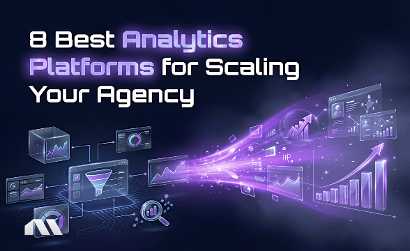 8 Best Analytics Platforms for Scaling Your Agency