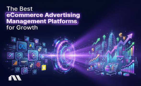 The Best eCommerce Advertising Management Platform for Growth