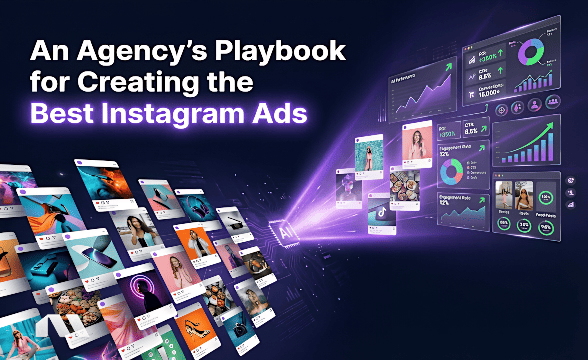 An Agency's Playbook for Creating the Best Instagram Ads