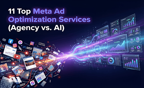 10 Top Meta Ad Optimization Services (Agency vs. AI)