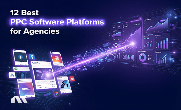 12 Best PPC Software Platforms for Agencies