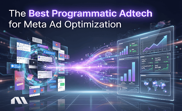The Best Programmatic Adtech for Meta Ad Optimization