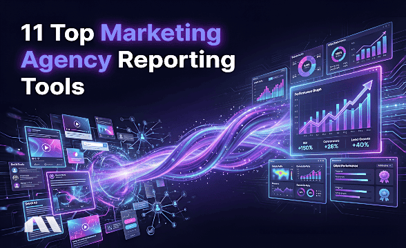 11 Top Marketing Agency Reporting Tools