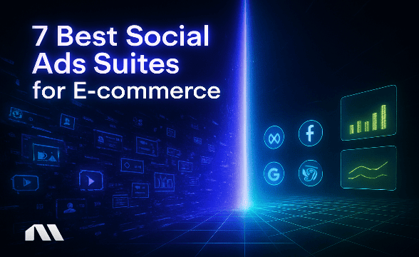 7 Best Social Ads Suites for E-commerce