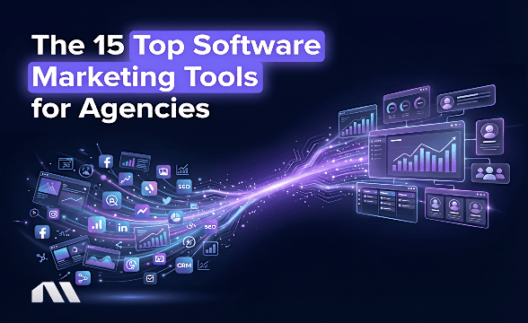 The 15 Top Software Tools for Marketing Agencies