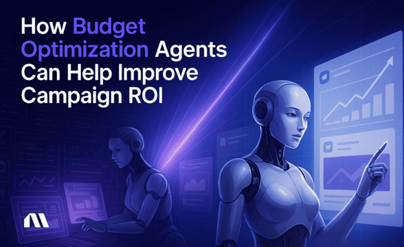 How Budget Optimization Agents Help Improve Campaign ROI