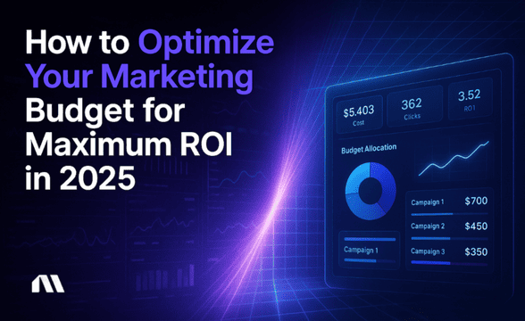 How to Optimize Your Marketing Budget for Maximum ROI