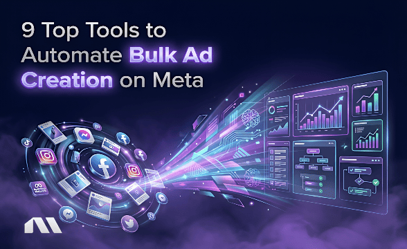 8 Top Tools to Automate Bulk Ad Creation on Meta