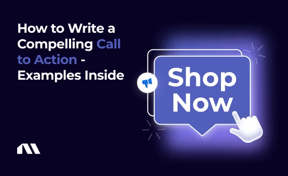 How to Write a Compelling Call to Action - Examples Inside