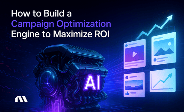 How to Build a Campaign Optimization Engine to Maximize ROI