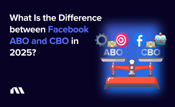 What Is the Difference between Facebook ABO and CBO in 2025?