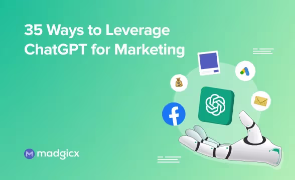35 Ways to Leverage ChatGPT for Marketing