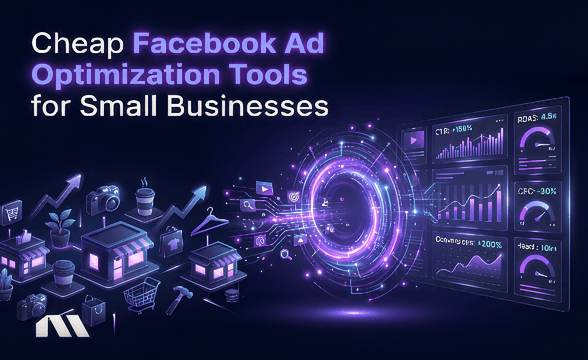 Cheap Facebook Ad Optimization Tools for Small Businesses