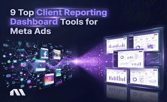 9 Top Client Reporting Dashboard Tools for Meta Ads
