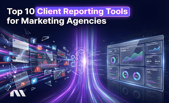 Top 10 Client Reporting Tools for Marketing Agencies