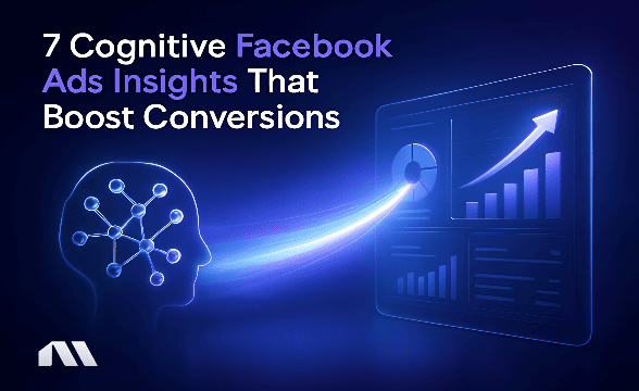 7 Cognitive Facebook Ads Insights That Boost Conversions