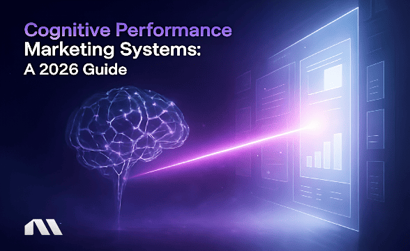 Cognitive Performance Marketing Systems: A 2026 Guide