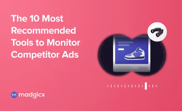 The 10 Most Recommended Tools to Monitor Competitor Ads