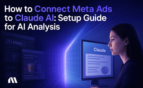 How to Connect Meta Ads to Claude AI: Guide for AI Analysis