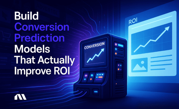 Build Conversion Prediction Models That Improve ROI
