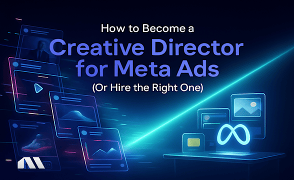 How to Become a Creative Director for Meta Ads