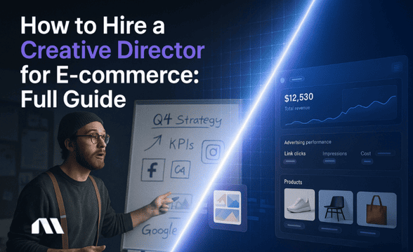 How to Hire a Creative Director for E-commerce: Full Guide