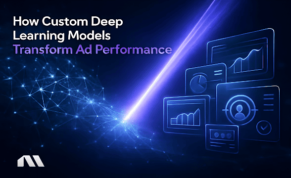 How Custom Deep Learning Models Transform Ad Performance