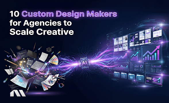 10 Custom Design Makers for Agencies to Scale Creative