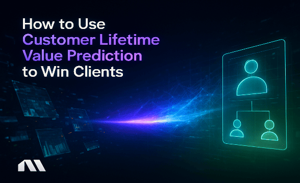 How to Use Customer Lifetime Value Prediction to Win Clients